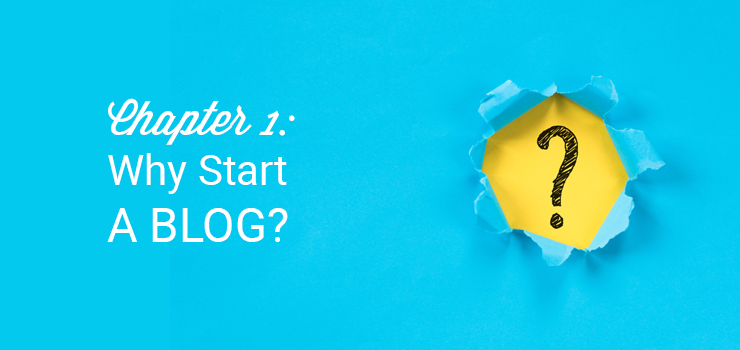 chapter 1 why start a blog