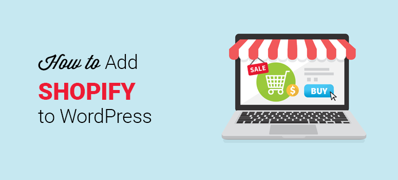 how to integrate shopify with wordpress