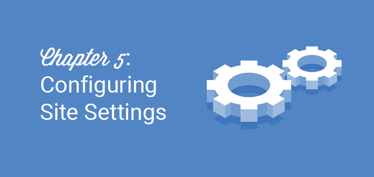 chapter 5 configuring site settings